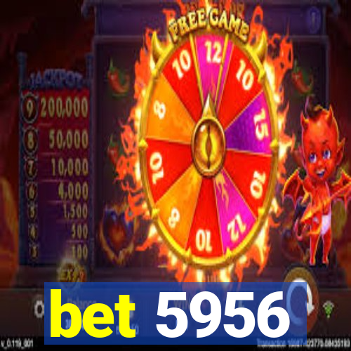 bet 5956